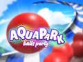 Spiel Aquapark Balls Party
