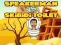 Spiel Speakerman Vs Skibidi Toilet