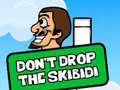 Spiel Dont Drop The Skibidi