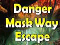 Spiel Danger Mask Way Escape