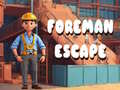 Spiel Foreman Escape