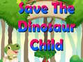 Spiel Save The Dinosaur Child