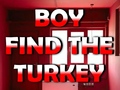 Spiel Boy Find The Turkey
