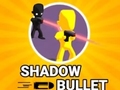Spiel Shadow Bullet