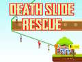 Spiel Death Slide Rescue