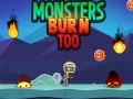 Spiel Monsters Burn Too