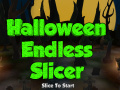Spiel Halloween Endless Slicer