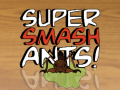 Spiel Super Smash Ants