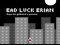 Spiel Bad Luck Brian