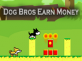 Spiel Dog Bros Earn Money