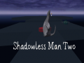 Spiel Shadowless Man Two