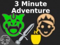 Spiel 3 Minute Adventure