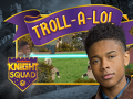 Spiel Knight Squad: Troll-A-Lol