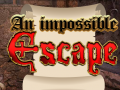 Spiel An Impossible Escape