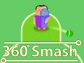 Spiel 360 Smash