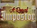 Spiel A Royal Impostor