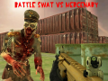 Spiel Battle Swat vs Mercenary
