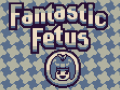 Spiel Fantastic Fetus