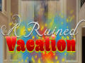 Spiel A Ruined Vacation