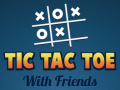 Spiel Tic Tac Toe with Friends