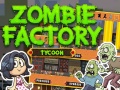 Spiel Zombie Factory Tycoon