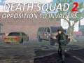 Spiel Death Squad 2 Opposition to invaders