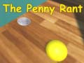 Spiel The Penny Rant