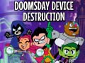 Spiel Teen Titans Go! Doomsday Device Destruction