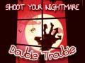 Spiel Shoot Your Nightmare Double Trouble