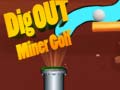 Spiel Dig Out Miner Golf