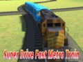 Spiel Super drive fast metro train