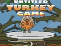 Spiel Untitled Turkey game