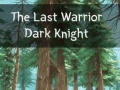 Spiel The Last Warrior Dark Knight