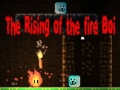 Spiel The Rising of the Fire Boi