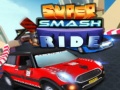 Spiel Super Smash Ride