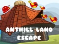 Spiel Anthill Land Escape