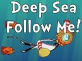 Spiel Deep Sea Follow Me!
