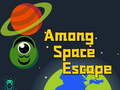 Spiel Among Space Escape