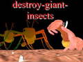 Spiel Destroy giant insects