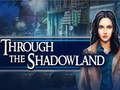 Spiel Through the Shadowland
