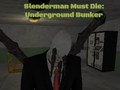Spiel Slenderman Must Die: Underground Bunker