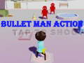 Spiel Bullet Man Action