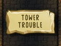 Spiel Tower Trouble