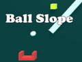 Spiel Ball Slope