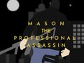 Spiel Mason the Professional Assassin