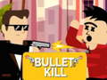 Spiel Bullet Kill