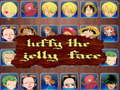 Spiel luffy the jelly face
