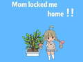Spiel Mom locked me home