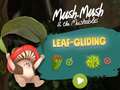 Spiel Mush-Mush and the Mushables Leaf Gliding