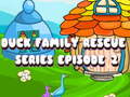 Spiel Duck Family Rescue Series Episode 2